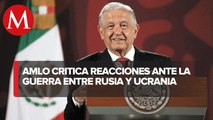 Ni guerra en Ucrania, ni sanciones económicas debieron ocurrir: AMLO