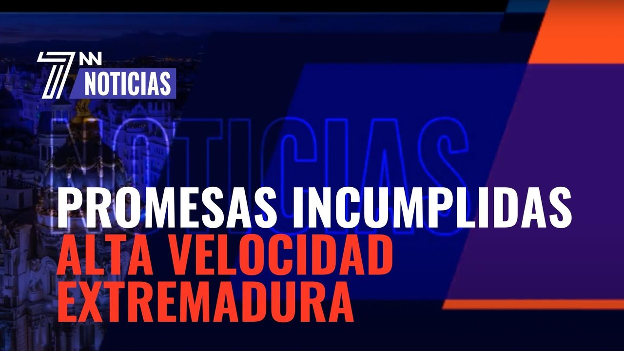 Las promesas incumplidas del Gobierno sobre la alta velocidad en Extremadura