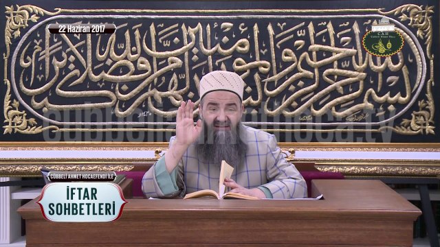 Cübbeli Ahmet Hoca Efendi ile İftar Sohbetleri 22 Haziran 2017