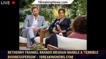 Bethenny Frankel brands Meghan Markle a 'terrible businessperson' - 1breakingnews.com