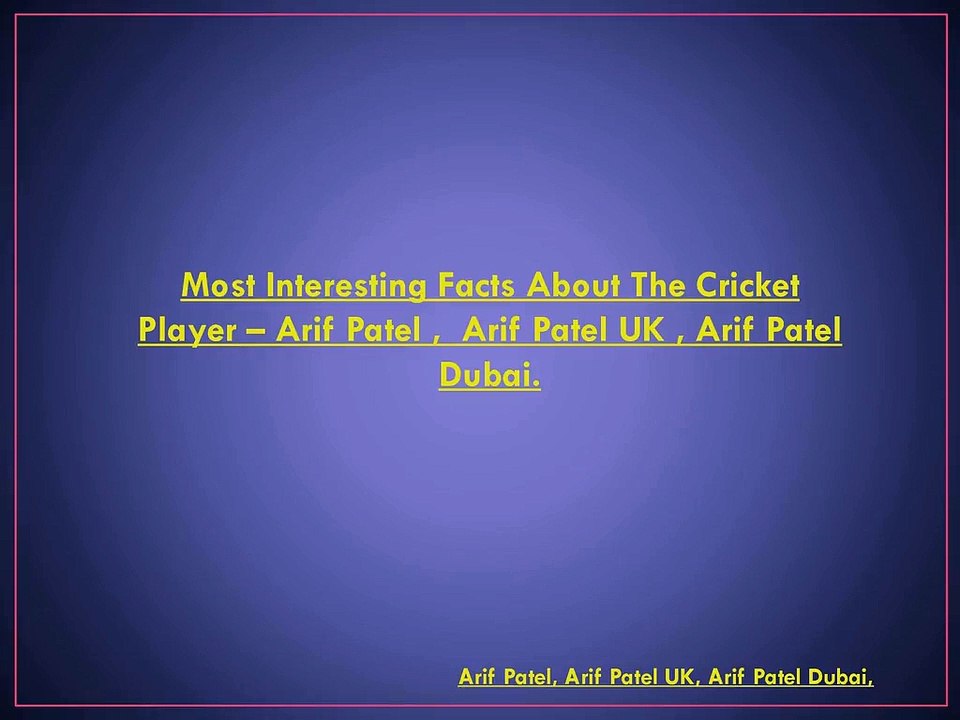 Discovering Cricket with Arif Patel