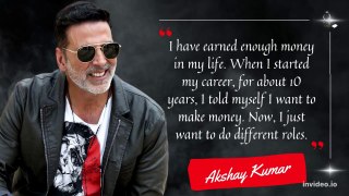 Akshay Kumar and all his inspiring and motivating quotes on his successes.