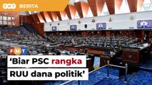 Biar jawatankuasa Parlimen rangka RUU dana politik, kata kumpulan rentas parti