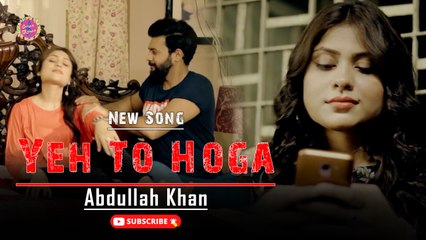 Yeh To Hoga | Abdullah Khan | Marhaba Shaikh | Full Music Video | Gaane Shaane