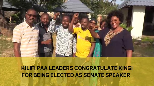 Kilifi PAA leaders congratulate Kingi for being elected as senate speaker