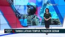 Militer Taiwan Gelar Latihan Tempur, Tiongkok Geram!
