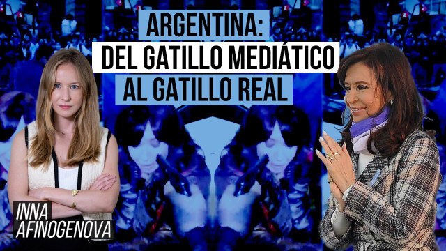 Atentado contra Cristina Kirchner: de la violencia mediática a la física | Inna Afinogenova