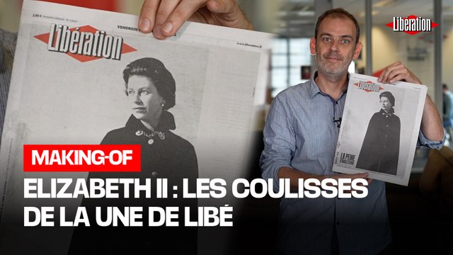Mort d'Elizabeth II : les coulisses de la une de Libération