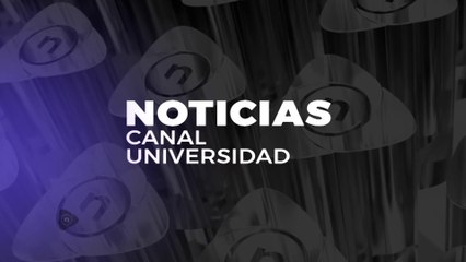 NOTICIAS CANAL UNIVERSIDAD - PROGRAMA 43