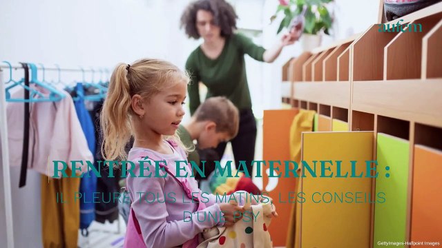 Rentrée en maternelle : Il pleure tous les matins, les conseils d’une psy