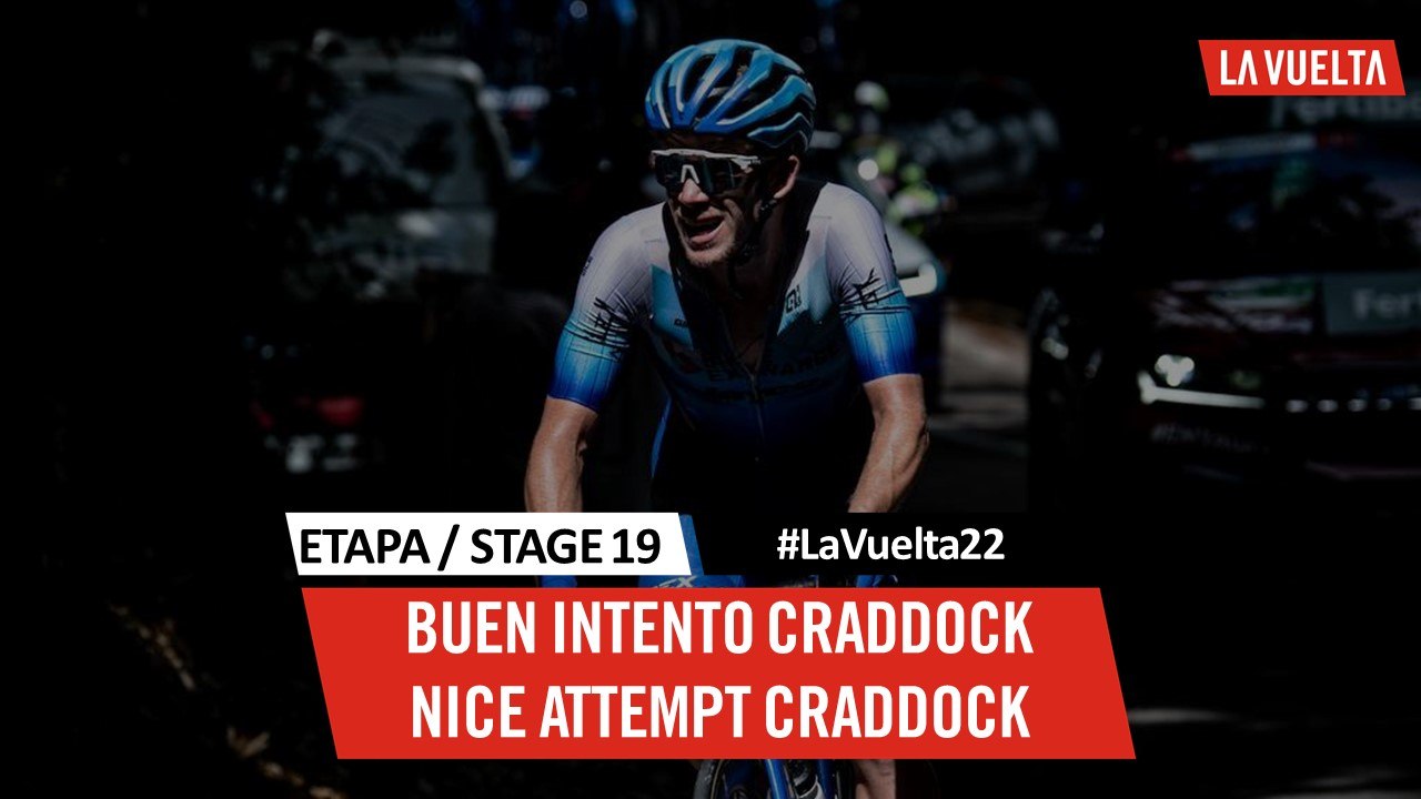 Buen intento Craddock / Nice attempt Craddock- Étape 19 / Stage 19 | #LaVuelta22