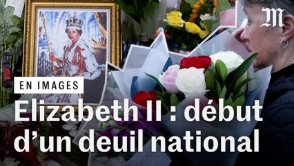 Elizabeth II : le premier jour de deuil national des Britanniques