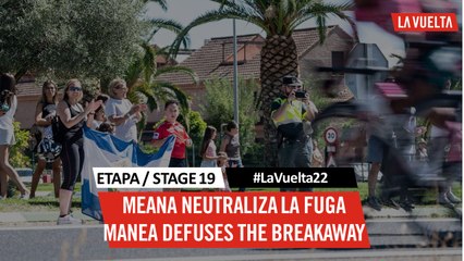 Meana neutraliza la fuga /Meana defuses the breakaway - Étape 19 / Stage 19 | #LaVuelta22