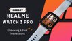 Realme Watch 3 Pro Unboxing & First Impressions: AMOLED Display, BT Calling & GPS