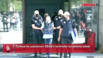 Türkiye'de yakalanan DEAŞ'lı teröristte tutuklama talebi