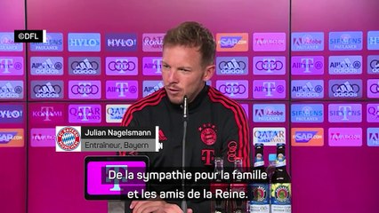 Décès d'Elizabeth II - Nagelsmann : "Cela touche forcément"