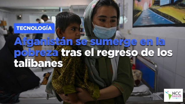 Afganistán se sumerge en la pobreza tras el regreso de los talibanes
