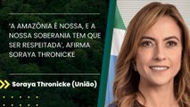 ‘A Amazônia é nossa, e a nossa soberania tem que ser respeitada’, afirma Soraya Thronicke