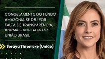 Congelamento do Fundo Amazônia se deu por falta de transparência, afirma candidata do União Brasil