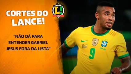 'Não dá para entender porque Gabriel Jesus ficou de fora da lista', dispara repórter do LANCE!