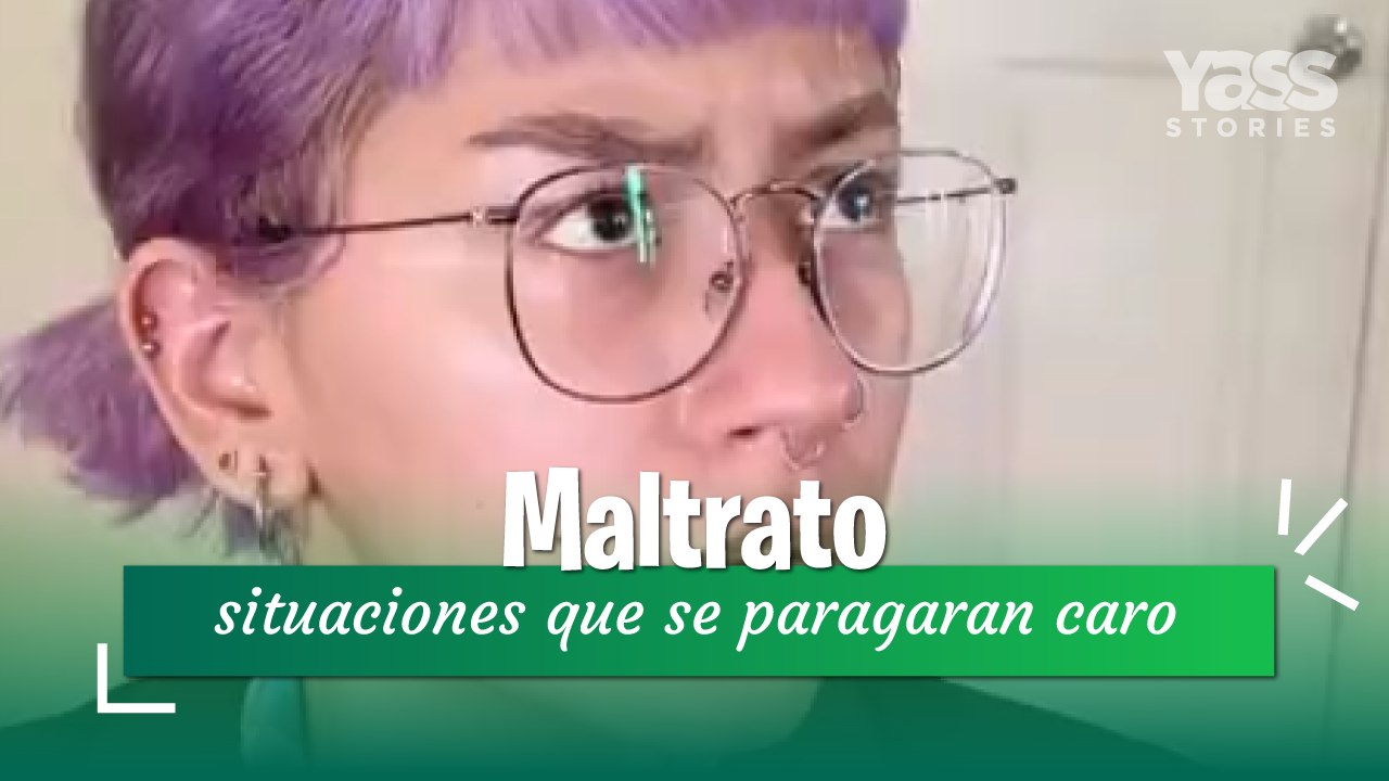 El maltrato y acosos siempre se pagará caro