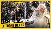 Une épée du SEIGNEUR DES ANNEAUX dans GAME OF THRONES ?!?! 5 Choses à savoir sur le Trône de Fer !