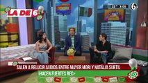 Filtran audos entre Mayer Mori y Natalia Subtil