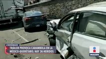 Tráiler sin frenos se impactó contra 23 vehículos en carretera México-Querétaro