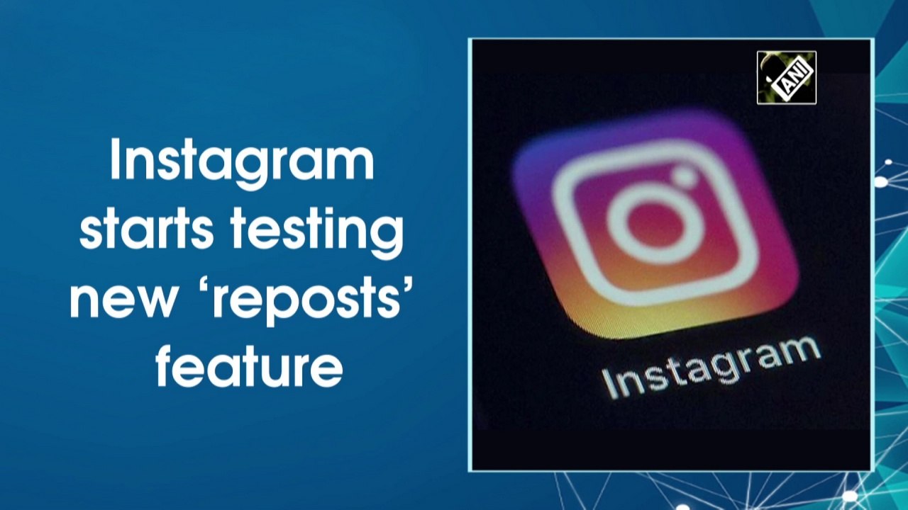 Instagram starts testing new ‘reposts’ feature