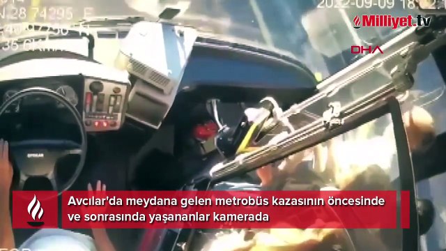 Avcılar'da meydana gelen metrobüs kazasının öncesinde ve sonrasında yaşananlar kamerada
