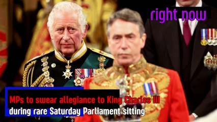 LIVE - Members of the Parliament of the United Kingdom to swear allegiance to the new King Charles III.