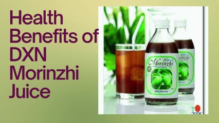 Health Benefits of DXN Morinzhi Juice