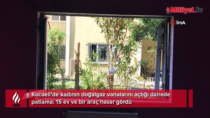 Kocaeli’de kadının doğalgaz vanalarını açtığı dairede patlama