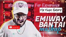 Emiaway Bantai 3d Mashup Songs | Non- Stop Emiway Bantai Mashup Songs