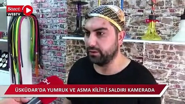 Üsküdar'da esnafa yumruk ve asma kilitli saldırı kamerada