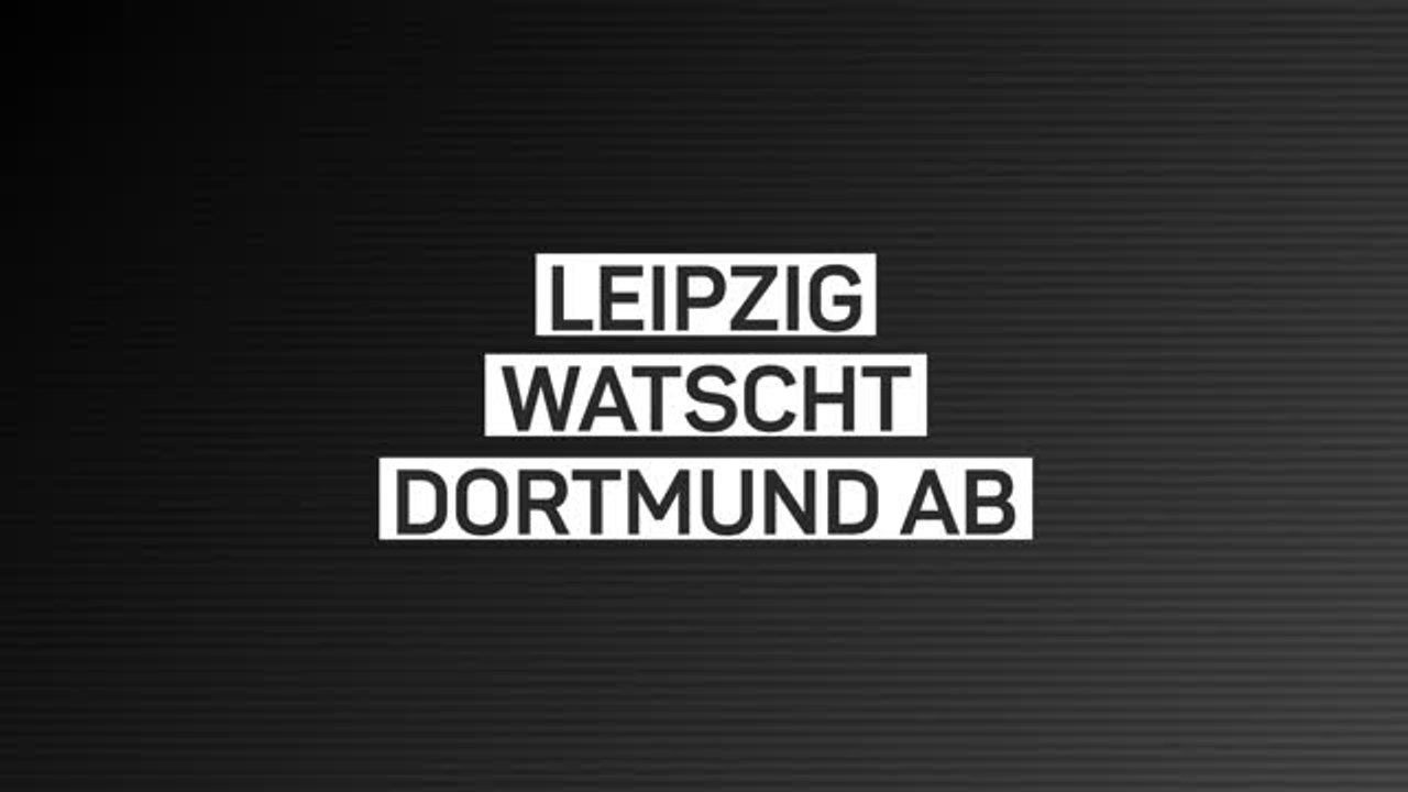 Fakten-Report: Leipzig watscht Dortmund ab