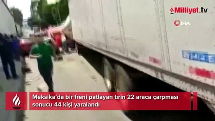 Meksika’da freni patlayan tır 22 aracı ezdi