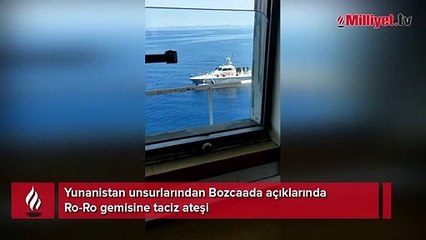 Yunanistan unsurlarından Bozcaada açıklarında Ro-Ro gemisine taciz ateşi