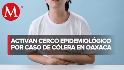 Detectan caso clínico de cólera en Oaxaca