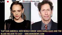 'Captain America: New World Order' Adds Shira Haas And Tim Blake Nelson To Cast - 1breakingnews.com