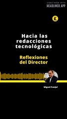 Reflexiones del director: Hacia las redacciones tecnologicas