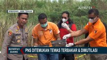 PNS Semarang Ditemukan Tewas Terbakar dan Dimutilasi, Ada Hubungan dengan Kesaksian Kasus Korupsi?