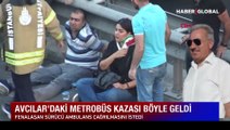 Avcılar'daki metrobüs kazası böyle geldi!