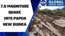 Papua New Guinea hit with a 7.6 magnitude earthquake | Oneindia News *News