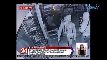 Rey Criminal Group, sangkot umano sa mga pagpatay at pagnanakaw sa CALABARZON | 24 Oras Weekend