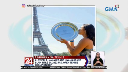 Alex Eala, nakamit ang unang grand slam title sa 2022 U.S. Open Tennis Championship| 24 Oras Weekend