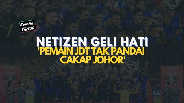 Netizen geli hati 'pemain JDT tak pandai cakap Johor'