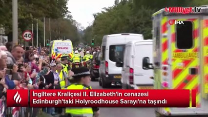 Kraliçe II. Elizabeth'in cenazesi Holyroodhouse Sarayı'na getirildi