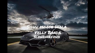 Velly_banda_||_Sidhu_Moose_wala_||Slowed+Reverb||PAKHIND LOFI MUSIC