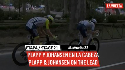 Plapp y Johansen en la cabeza / Plapp & Johansen on the lead - Étape 21 / Stage 21 | #LaVuelta22